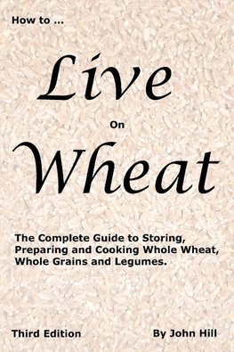 HOW to LIVE on WHEAT