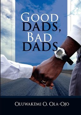 Ola-Ojo, O: GOOD DADS, BAD DADS