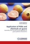 Application of PGRs and chemicals on guava