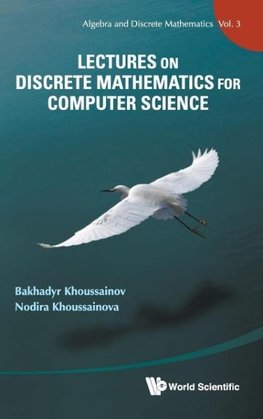 Lectures on Discrete Mathematics for Computer Science