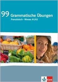 99 Grammatische Übungen Französisch (A1/A2)