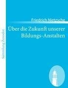 Über die Zukunft unserer Bildungs-Anstalten