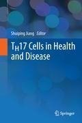 TH17 Cells in Health and Disease