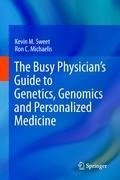 The Busy Physician's Guide To Genetics, Genomics and Personalized Medicine