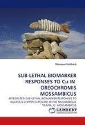 SUB-LETHAL BIOMARKER RESPONSES TO Cu IN  OREOCHROMIS MOSSAMBICUS