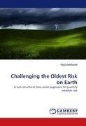 Challenging the Oldest Risk on Earth