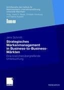 Strategisches Markenmanagement im Business-to-Business-Umfeld