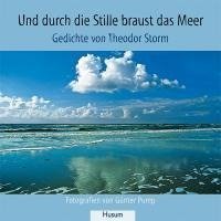 Und durch die Stille braust das Meer