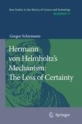 Hermann von Helmholtz's Mechanism: The Loss of Certainty