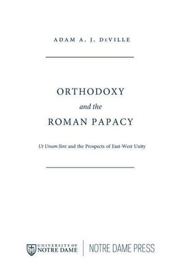 Deville, A:  Orthodoxy and the Roman Papacy