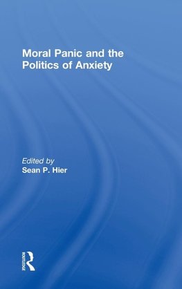 Moral Panic and the Politics of Anxiety