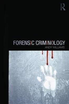 Williams, A: Forensic Criminology