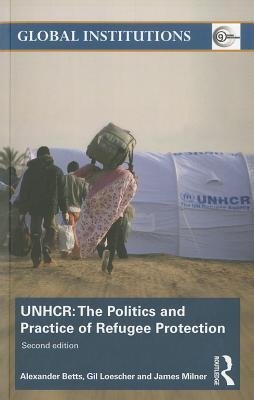 UNHCR: The Politics and Practice of Refugee Protection