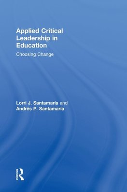 Santamaría, L: Applied Critical Leadership in Education