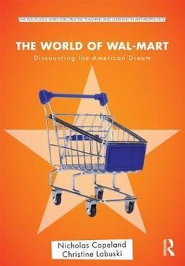 The World of Wal-Mart: Discounting the American Dream