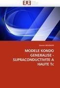 MODELE KONDO GENERALISE - SUPRACONDUCTIVITE A HAUTE Tc