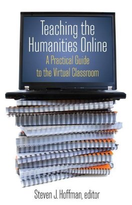 Hoffman, S: Teaching the Humanities Online: A Practical Guid