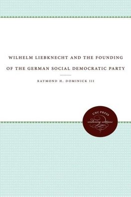 Wilhelm Liebknecht and the Founding of the German Social Democratic Party