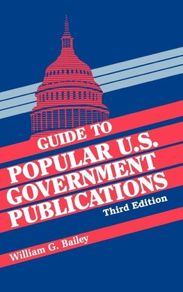 Guide to Popular U.S. Government Publications ( Guide to Popular U.S. Government Publications )