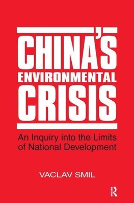 Smil, V: China's Environmental Crisis: An Enquiry into the L