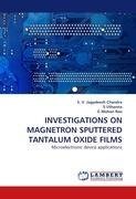 INVESTIGATIONS ON MAGNETRON SPUTTERED TANTALUM OXIDE FILMS