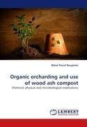 Organic orcharding and use of wood ash compost