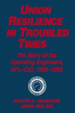 Mangum, G: Union Resilience in Troubled Times: The Story of