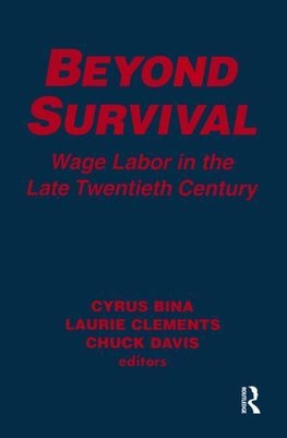 Bina, C: Beyond Survival: Wage Labour and Capital in the Lat