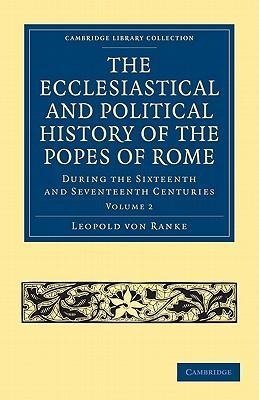 The Ecclesiastical and Political History of the Popes of Rome - Volume 2