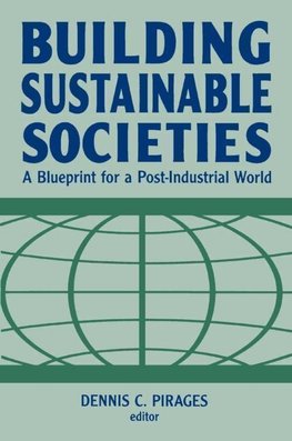 Pirages, D: Building Sustainable Societies: A Blueprint for