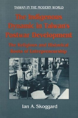 Skoggard, I: The Indigenous Dynamic in Taiwan's Postwar Deve