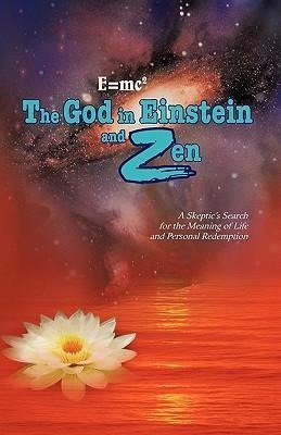 E=mc2 the God in Einstein and Zen