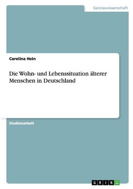 Die Wohn- und Lebenssituation älterer Menschen in Deutschland