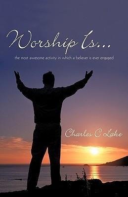 Worship Is...