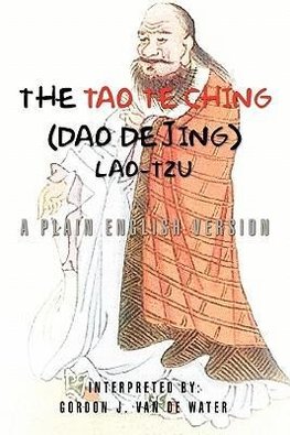 The Tao Te Ching (Dao De Jing)