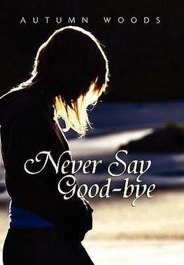 Never Say Good-Bye