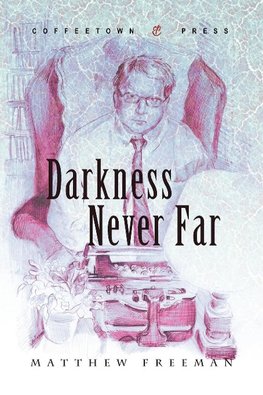 Darkness Never Far