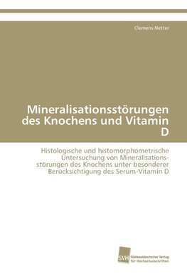 Mineralisationsstörungen des Knochens und Vitamin D