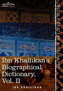 Ibn Khallikan's Biographical Dictionary, Vol. II (in 4 Volumes)