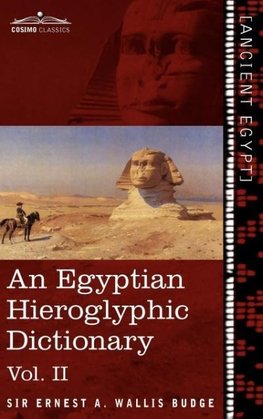 An  Egyptian Hieroglyphic Dictionary (in Two Volumes), Vol.II