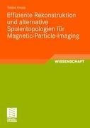 Effiziente Rekonstruktion und  alternative Spulentopologien für Magnetic-Particle-Imaging