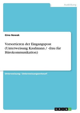 Vorsortieren der Eingangspost (Unterweisung Kaufmann / -frau für Bürokommunikation)