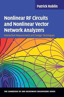 Nonlinear RF Circuits and Nonlinear Vector Network             Analyzers