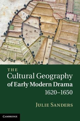 Sanders, J: Cultural Geography of Early Modern Drama, 1620¿1