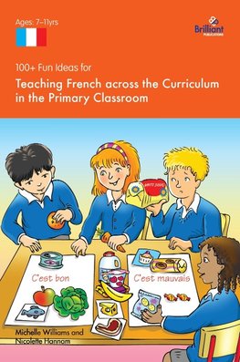 100+ Fun Ideas for Teaching French Across the Curriculum in the Primary Classroom