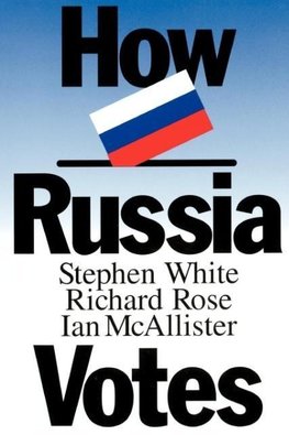 White, S: How Russia Votes