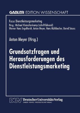 Grundsatzfragen und Herausforderungen des Dienstleistungsmarketing