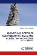 ALGORITHMIC DESIGN OF COMPRESSION SCHEMES AND CORRECTION TECHNIQUES