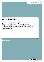 Motivationen und Strategien im Alltagsmanagement bei erwerbstätigen Pflegenden