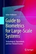 Guide to Biometrics for Large-Scale Systems